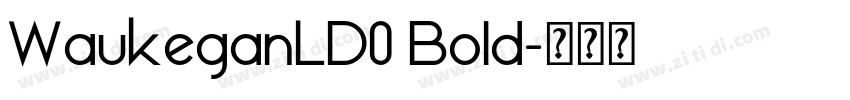 WaukeganLD0 Bold字体转换